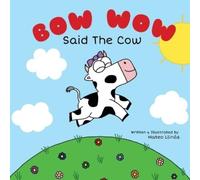 Mateo Llinás Bow Wow Said The Cow (Tascabile)