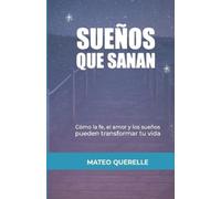 Mateo Querelle Becerra Sueños que Sanan (Tascabile)