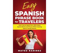 Mateo Ramirez Easy Spanish Phrase Book for Travelers (Tascabile)
