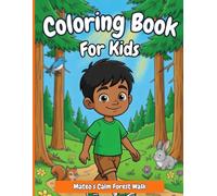 Mateo’s Calm Forest Walk: A Cozy Forest Coloring Book for Kids with Woodland Animals, Nature Trails, and Peaceful Outdoor Scenes