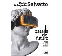 Mateo Salvatto La batalla del futuro (Tascabile) Filo y contrafilo