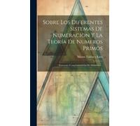 Mateo Tu&ntilde Sobre Los Diferentes Sistemas De Numeracion Y (Copertina rigida)