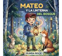 Mateo y La Linterna del Bosque: Aventuras en un bosque lleno de magia