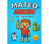 Mateo's AMAZING coloring book: 30 coloring pages - Color Your Name Series