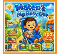 Mateo's Big Busy Day! | Personalized 100 First Words: Daily Routine Book - Early Learning Adventure from Morning to Bedtime