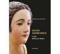 Mater admirabilis. I volti dell'unica madre. Ediz. illustrata - Lanzafame ...