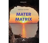 Mater contro Matrix. Ritorno alla vita autentica