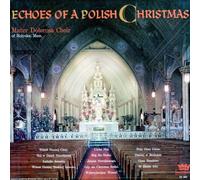 Mater Delorosa Choir - Echoes Of A Polish Christmas