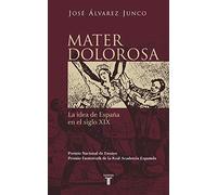 Mater Dolorosa: La idea de España en el siglo XIX