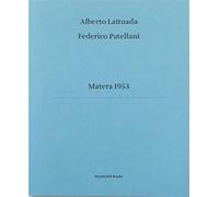 Matera 1953. Ediz. italiana e inglese - Lattuada Alberto, Patellani Federico