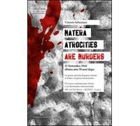Matera. Atrocities are murders. 21 settembre 1943 ultimo atto 70 anni dopo