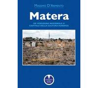 Matera. Da vergogna nazionale a capitale della cultura europea