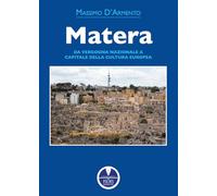 Matera. Da vergogna nazionale a capitale della cultura europea