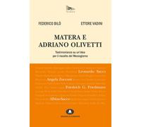 Matera e Adriano Olivetti. Testimonianze su un'idea per il riscatto del Me...