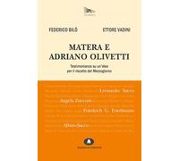 MATERA E ADRIANO OLIVETTI. TESTIMONIANZE SU UN'IDEA PER IL RISCATTO DEL MEZZOGIO