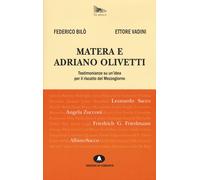 Matera E Adriano Olivetti. Testimonianze Su Un'Idea Per Il Riscatto Del Mezzogio