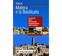Matera e la Basilicata. Ediz. illustrata