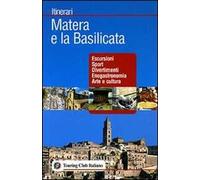 Matera e la Basilicata. Ediz. illustrata