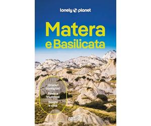 MATERA E LA BASILICATA. Le guide di viaggio più vendute al mondo. Itinerari esperienze e consigli degli autori: molto più di una guida turistica!. Potenza