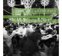 MATERA E LA BRUNA: reportage fotografico