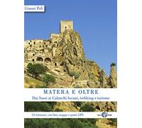Libri Gianni Pofi - Matera E Oltre. Dai Sassi Ai Calanchi Lucani, Trekking E Tur
