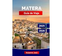 Matera Guía de Viaje 2025-2026: Explora la ciudad rupestre antigua, atracciones clave, rincones escondidos, gastronomía local y lo mejor que hacer en el sur de Italia
