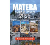 MATERA GUIDA DI VIAGGIO 2026: Scopri le antiche strade di Matera, i panorami panoramici, le esperienze locali e i segreti di viaggio di Matera.