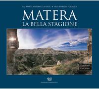 Matera. La bella stagione. Ediz. italiana e inglese - 2018 - Ediz
