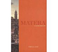 Matera. La guida Treccani. Ediz. illustrata
