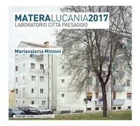 Matera Lucania 2017. Laboratorio città paesaggio