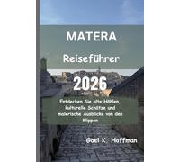 MATERA Reiseführer 2026: Entdecken Sie alte Höhlen, kulturelle Schätze und malerische Ausblicke von den Klippen