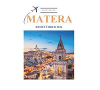 Matera Reiseführer 2026: Reisetipps & Einblicke