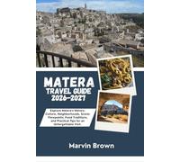 Matera Travel Guide 2026-2027: Explore Matera’s History, Culture, Neighborhoods, Scenic Viewpoints, Food Traditions, and Practical Tips for an Unforgettable Visit.