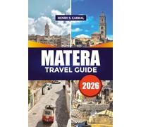 MATERA TRAVEL GUIDE 2026: Discover Sassi di Matera, Day Trips, Dining & Hidden Gems