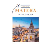 Matera Travel Guide 2026: Travel Tips & Insights