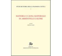Materia e causa materiale in Aristotele e oltre - Viano C. (cur.)
