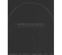 Materia, forma e spazio nella pittura di Alberto Burri. Convegno internazionale di studi e mostra. Ediz. a colori