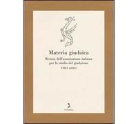 Materia giudaica. Rivista dell'Associazione italiana per lo studio del giudaismo. Atti del XVI Convegno internazionale dell'AISG (Gabicce Mare, 1-3 ottobre 2002). Vol. 1