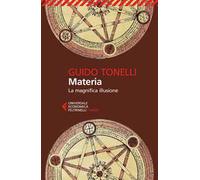 Materia. La magnifica illusione