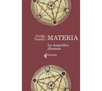 Materia. La magnifica illusione