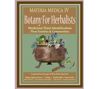 Materia Medica IV: Botany For Herbalists