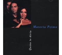Materia Prima - Quien Lo Diria