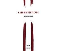 Materia verticale - Bruno Imperatrice