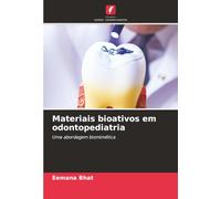 Materiais bioativos em odontopediatria: Uma abordagem biomimética