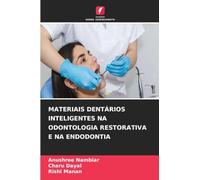 MATERIAIS DENTÁRIOS INTELIGENTES NA ODONTOLOGIA RESTORATIVA E NA ENDODONTIA