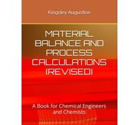MATERIAL BALANCE AND PROCESS CALCULATIONS (REVISED): A Book for Chemical Engineers and Chemists