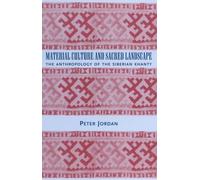 Material Culture and Sacred Landscape: The Anthropology of the Siberian Khanty