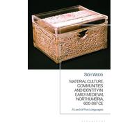 Material Culture, Communities and Identity in Early Medieval Northumbria, 600-867 CE: A Land of Five Languages