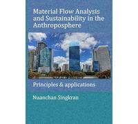 Material Flow Analysis and Sustainability in the Anthroposphere