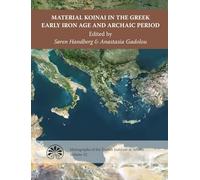 Material Koinai in the Greek Early Iron Age and Archaic Period: Acts of an International Conference at the Danish Institute at Athens, 30 January - 1 February 2015: 22